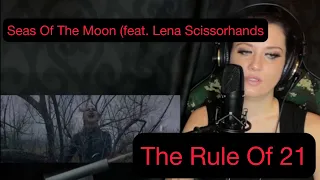 SEAS ON THE MOON (feat. Lena Scissorhands) - The Rule Of 21. Reaction Video.
