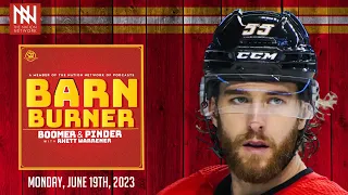 Things Are About To Get Interesting For The Calgary Flames | FN Barn Burner - June 19th, 2023
