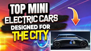 Top Mini Electric cars Designed for the City