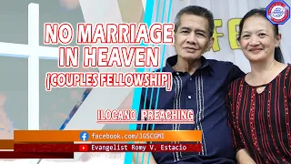 (ILOCANO PREACHING) NO MARRIAGE IN HEAVEN | COUPLES FELLOWSHIP