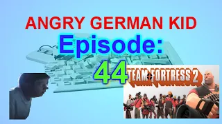 AGK episode #44 - Angry german kid plays Team Fortress 2