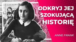 Odkryj jej szokującą historię - Anne Frank  |  Kalendarz Historii Chrześcijaństwa