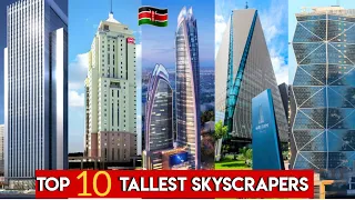 Top Ten Tallest Skyscrapers in Kenya 2023