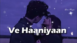 [Slowed+Reverb] Ve Haaniyaan  - Ravi Dubey & Sargun Mehta -Vhan Muzic