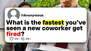 What is the fastest way you've seen a new coworker get fired?
