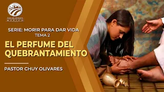 Chuy Olivares - El perfume del quebrantamiento