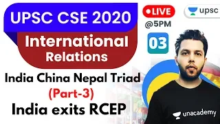 5:00 PM - UPSC CSE 2020 | International Relations by Siddharth Sir |India-China-Nepal Triad (Part 3)