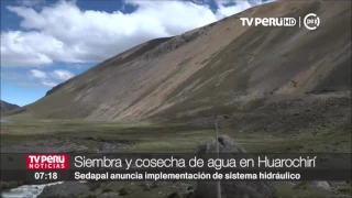 Sedapal anuncia siembra y cosecha de agua en Huarochirí