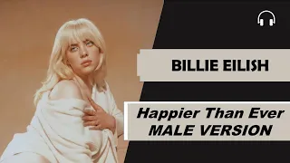 male version | Happier Than Ever - BILLIE EILISH