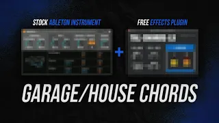 Ableton Stock Instrument + Free Effects Plugin = Lush House/Garage Chords