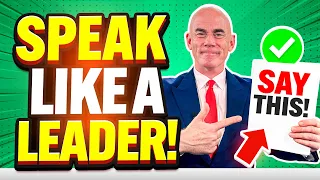 HOW TO SPEAK LIKE A LEADER! (Leadership Skills to help you become a CONFIDENT & DECISIVE LEADER!)