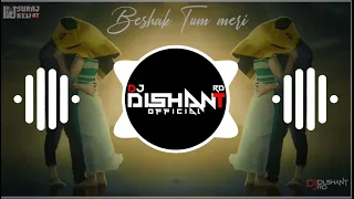 Beshak tum meri mohabbat ho DJ SURAJ KEWAt official x DJ DISHANT  RD Official