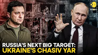 Why is Russia trying to capture the Ukrainian town of Chasiv Yar? | WION Originals