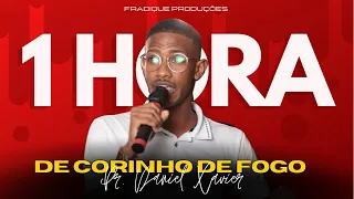 Pr. Xavier - 1 HORA DE CORINHO DE FOGO ( VÍDEO ÁUDIO )