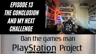 The Playstation Platinum Project: Episode 13 - The Conclusion and My Next Challenge