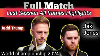 Juddtrump vs Jak jones Full Match Session 3 World snooker championship 2024 Highlights