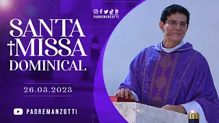 Santa Missa Dominical | Padre Reginaldo Manzotti | 26/03/23