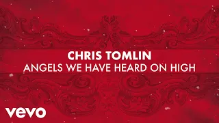 Chris Tomlin - Angels We Have Heard On High (Lyric Video)