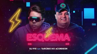 Dj Ivis - Esquema Preferido - Feat Tarcisio Do Acordeon