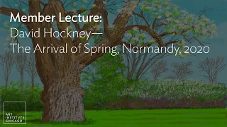 Member Lecture: David Hockney—The Arrival of Spring, Normandy, 2020