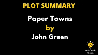 Plot Summary Of Paper Towns By John Green. - Paper Towns By John Green Summary