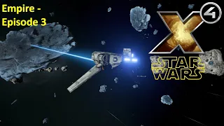 X4: Star Wars Interworlds Roleplay - Empire - Episode 3