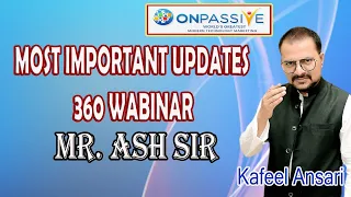 #ONPASSIVE MOST IMPORTANT UPDATES 360 WABINAR MR. ASH SIR ll Bisma production