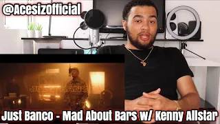 Just Banco - Mad About Bars w/ Kenny Allstar [S5.E9] (Reaction Video) | @AcesizOfficial