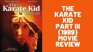 Rant - Karate Kid Part III 1989 Movie Review - Filler Film