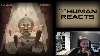 INHUMAN REACTS TO: Ray Volpe - Laserbeam