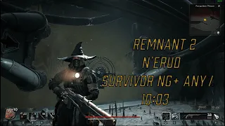 Remnant 2 N'Erud NG+ Survivor Speedrun in 10:03