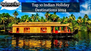 India Unveiled: Top 10 Indian Holiday Destinations 2024