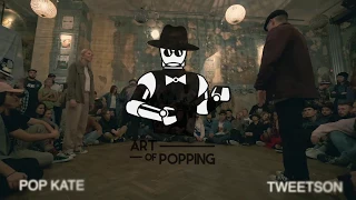 Pop Kate vs Tweetson  Art Of Popping "The King Of The Cypher" Semi Final