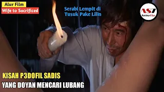 Kisah P3dofil Sadis yang Doyan Mencari Lubang || Alur Cerita Film Wife To Sacrificed (1974)
