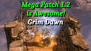 GRIM DAWN: NEW Mega Patch 1.2 is Awesome!
