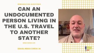 Can An Undocumented Person Living In The U.S. Travel To Another State?