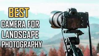 Top 5 Best Cameras for Landscape Photography Reviews 2023 | Professional/Mirrorless DSLR Cameras