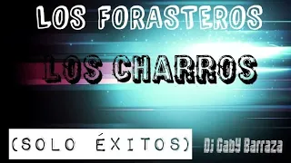 LO MEJOR DE LOS FORASTEROS Y LOS CHARROS, 《👉  35 SÚPER ÉXITOS ENGANCHADOS》DJ Gaby Barraza