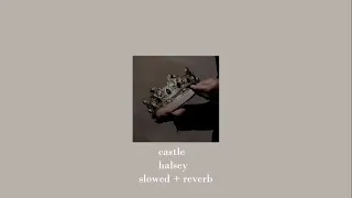 castle - halsey (slowed + reverb)