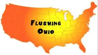 How to Say or Pronounce USA Cities — Flushing, Ohio