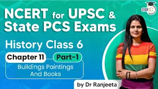 NCERT for UPSC & State PCS Exams, NCERT History Class 6 Chapter 11 Buildings Paintings & Books Set 1