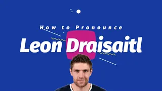 How to Pronounce "Leon Draisaitl"