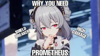 7 REASON Why You Need Prometheus ( Honkai Impact 3 )