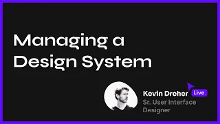 Managing A Design System -  Kevin Dreher 🟢  Live at Into Design Systems Conference