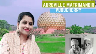 Auroville Pondicherry|| Experimental township||Matrimandir|| visit to matrimandir at Auroville