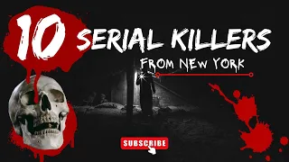 Serial Killers from New York City - True Crime