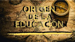 El origen de la educación