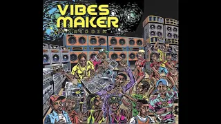 Vibes Maker riddim - megamix (Galawak)