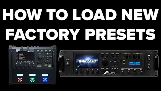 How to Load New Fractal Audio Factory Presets