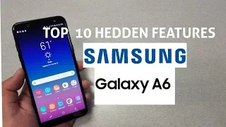 Samsung Galaxy  A6/A6+ Top 10 Hidden Features You May Don't about